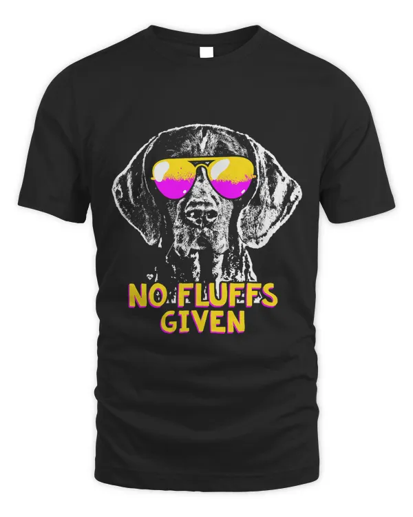 German Shorhaired Pointer No Fluffs Funny Shirt
