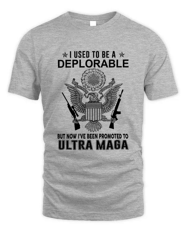 I Used to be a Deplorable Promoted to Ultra Maga - Classic T-Shirt