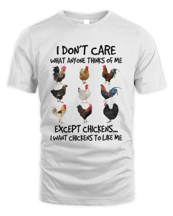 I dont care what anyone think of me Funny Chickens Lover 110