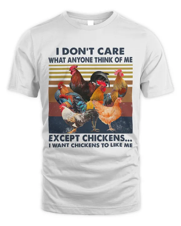 I dont care what anyone think of me Funny Chickens Lover 128