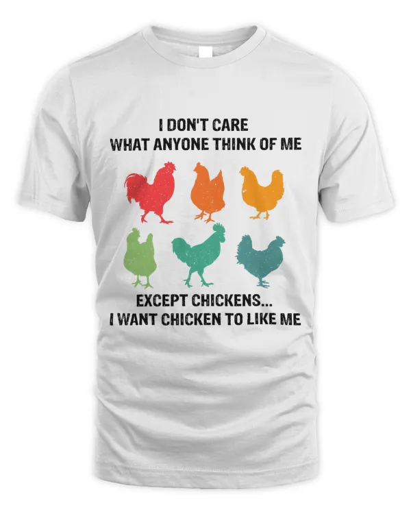 I Dont Care What Anyone Think Of Me Vintage Chickens Lover 92