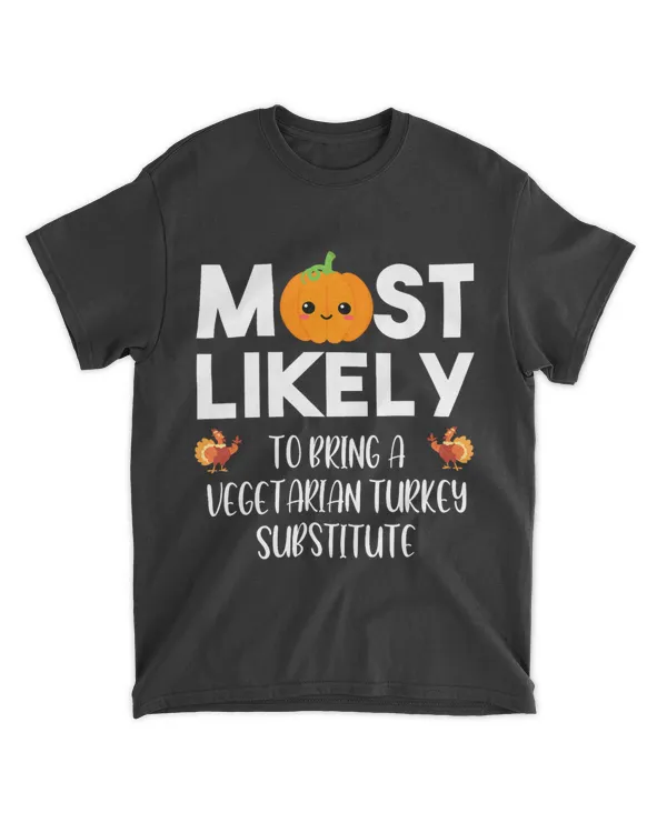 Most Likely To Bring A Vegetarian Dish Thanksgiving Dinner