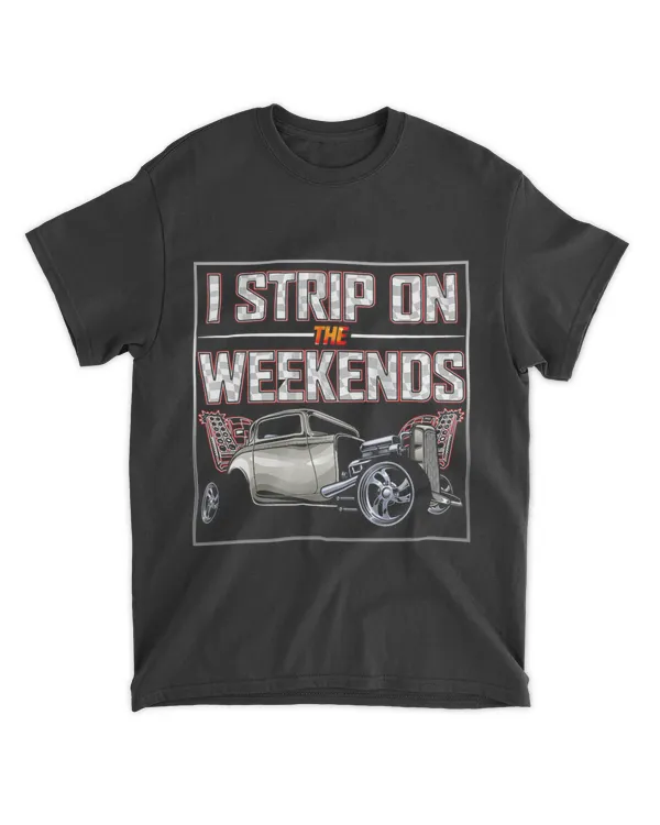 I Strip On The Weekends Funny Drag Racing Pun 24
