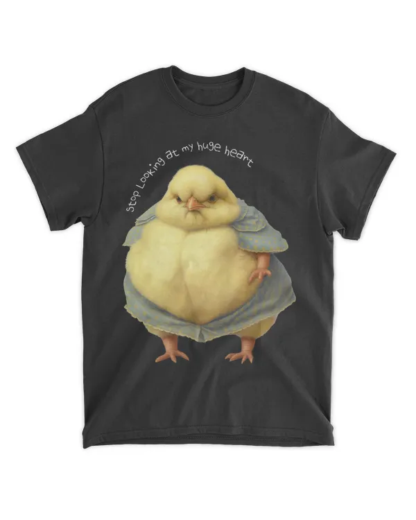 little baby fat chicken stop looking at my huge heart funny
