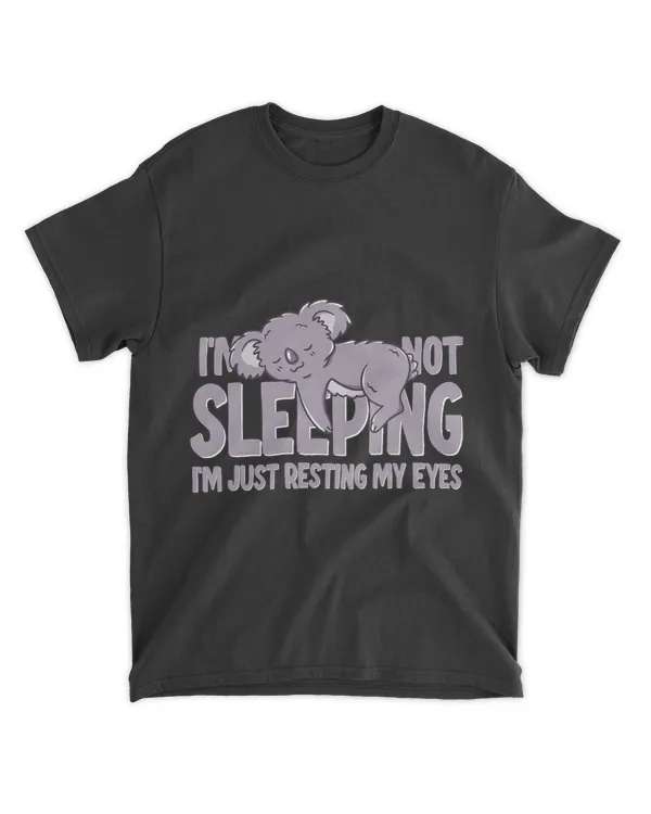 Koalas Im Not Sleeping Im Just Resting My Eyes