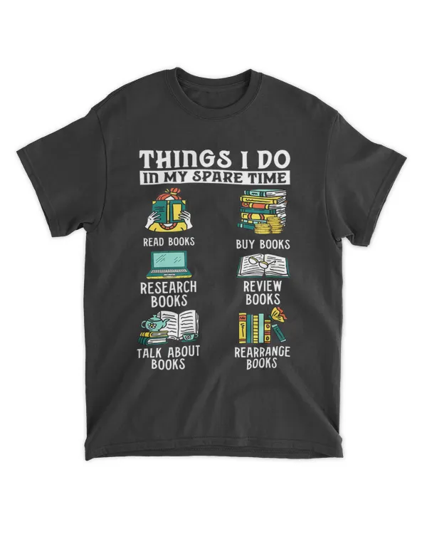 Book Reading Reviewing Books Free Time Bookworm Bookish T-Shirt
