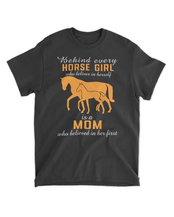 Horse Behind Every Horse Girl Who Believes In Herself Is A Mom