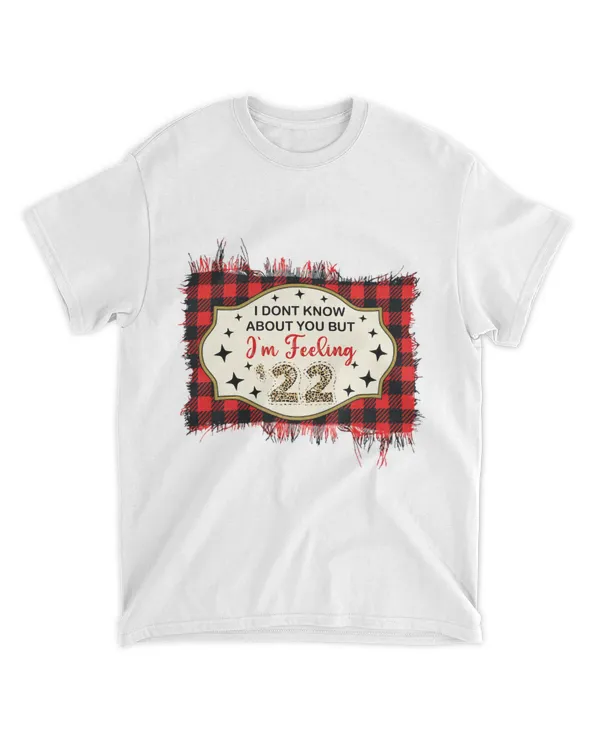 DC New Years 2022 Shirt, I Dont Know About You But Im Feeling '22, Happy New Year Shirt