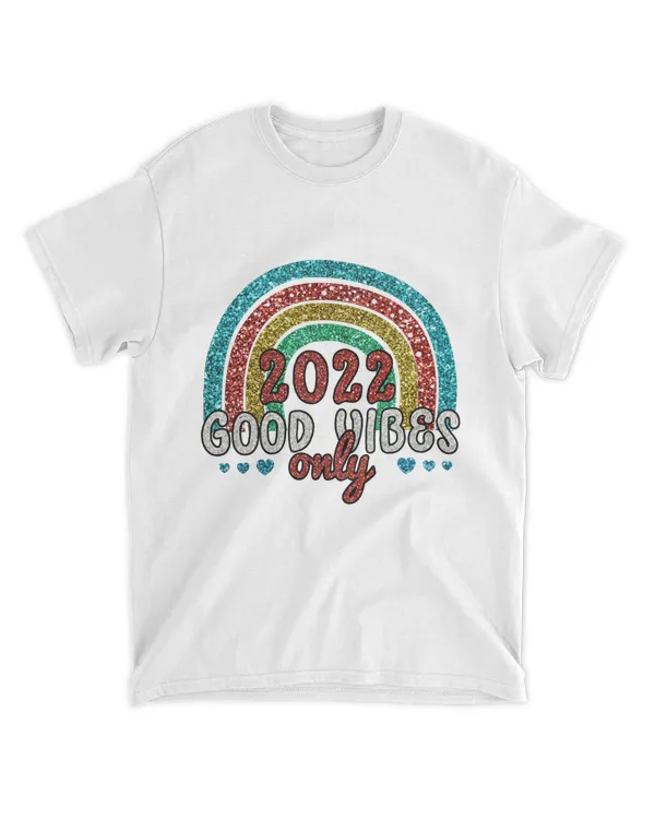 RD New Year 2022 Good Vibes only, Glitter Rainbow New Year 2022 Shirt