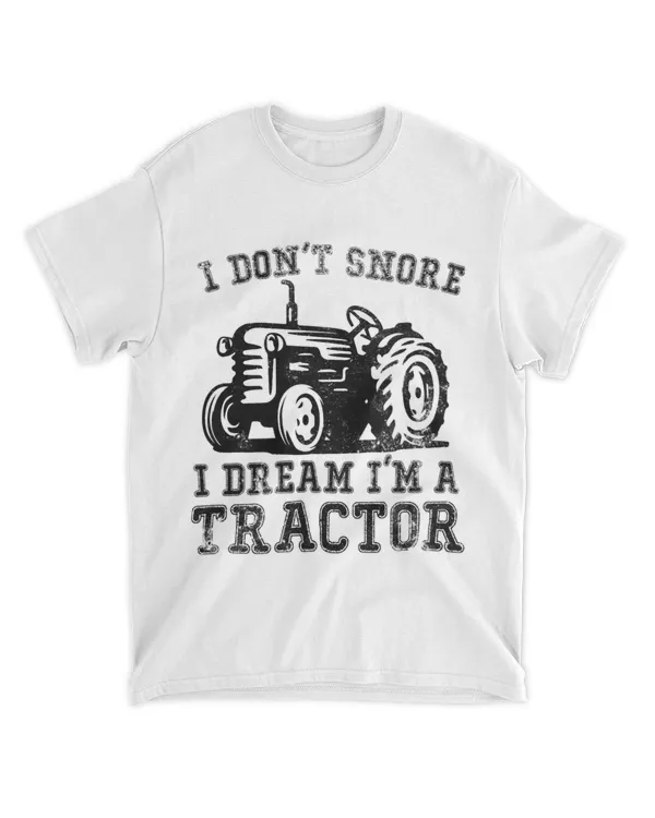 Mens I dont snore I dream Im a tractor