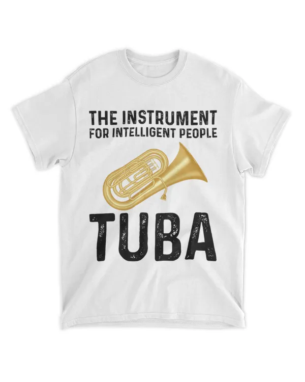 The Instrument For Intelligent People Tuba Jazz Funny Tubist