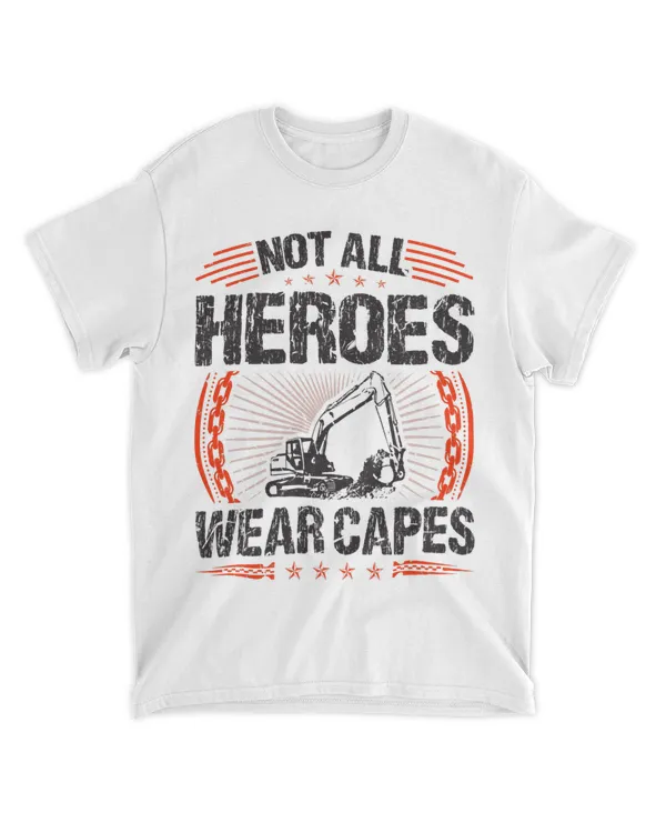 Not All Heroes Wear Capes Adult Excavator Operator 32