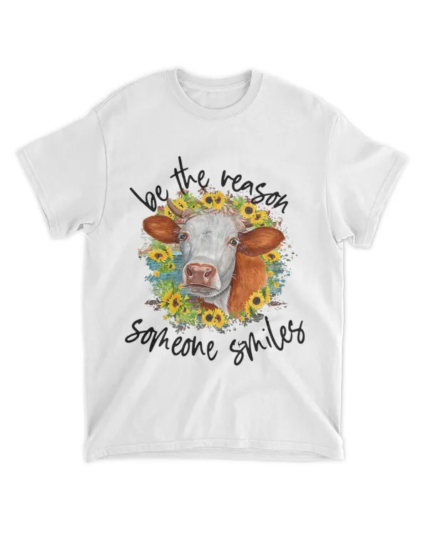 Be The Reason Someone Smiles Funny Inspirational Cow