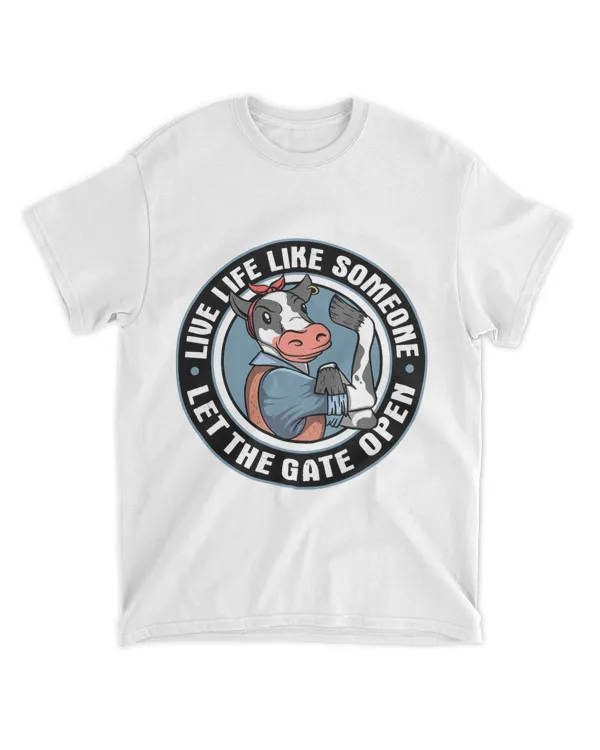 Live life like someone let the gate open Design