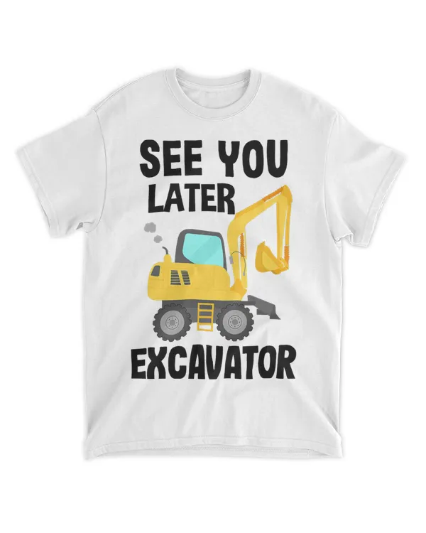 See You Later Excavator 9 5 215