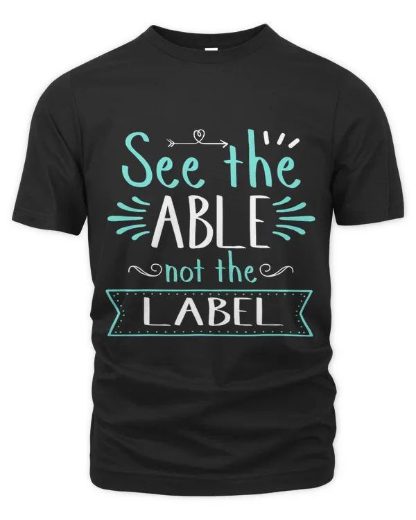 See Able Not Label Heart Support Special Ed Awareness