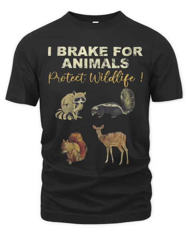 I Brake For Animals Protect Wildlife Squirrel Deer