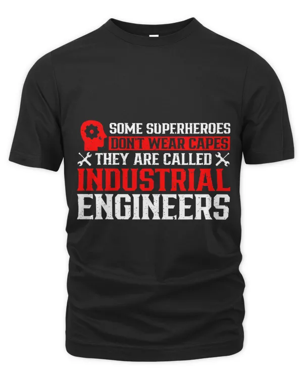 Some Superheroes Dont Wear Capes They Are Called Engineers