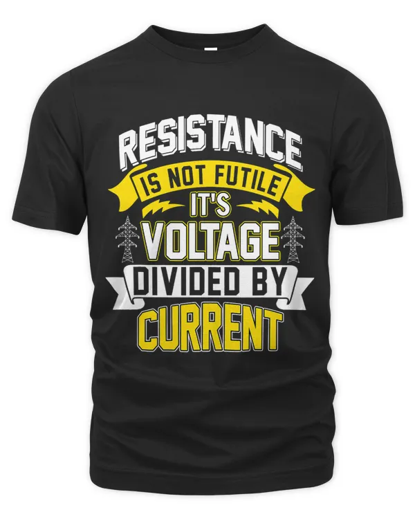 Resistance is not futile its voltage divied by current
