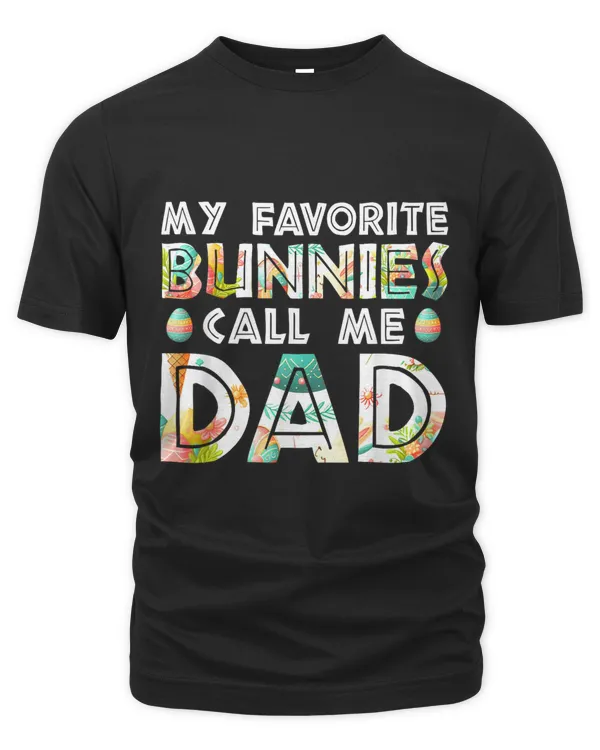 My Favorite Bunnies Call Me Dad Cute Family Easter Day T-Shirt