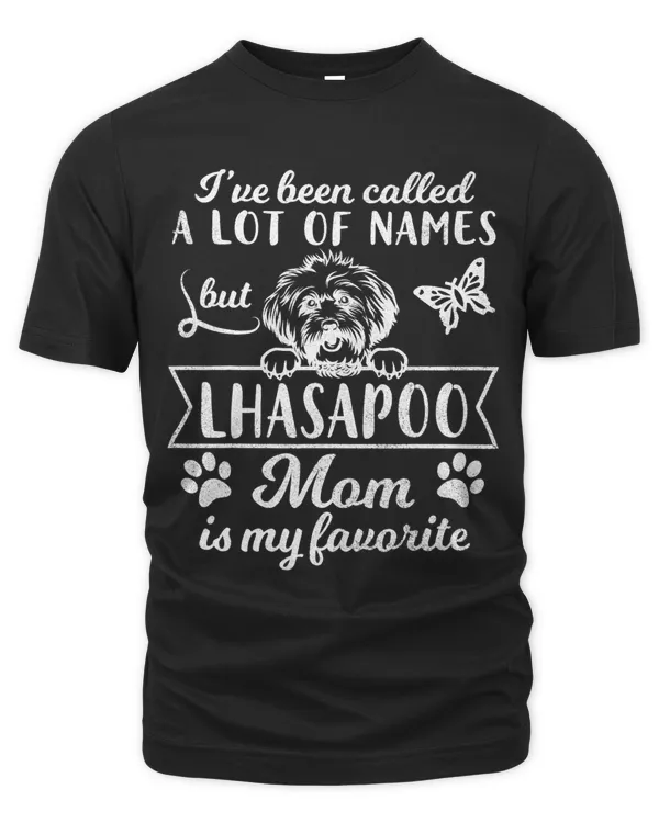 Ive Been Called A Lot Of Names Lhasapoo Mom Is My Favorite