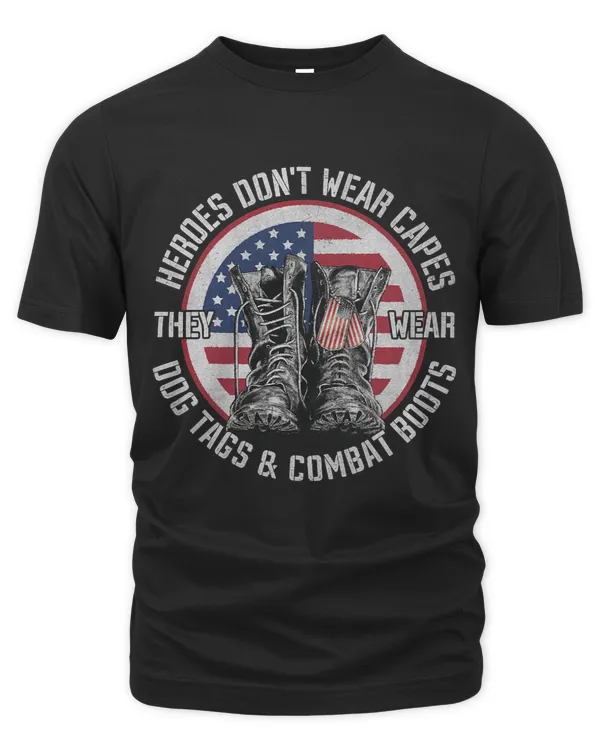 Heroes doesnt Wear Capes They Wear Dog Tags & Combat Boots 111