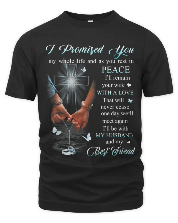 I promised you my whole life and as you rest in peace