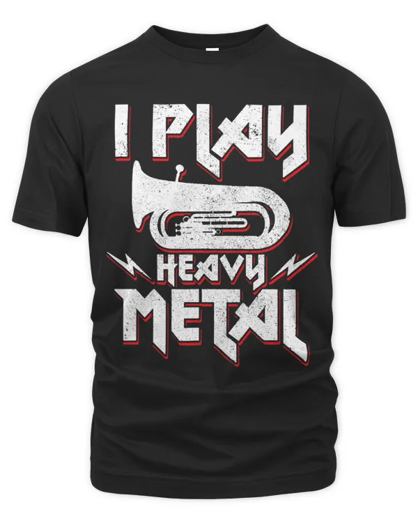 Tuba I Play Heavy Metal Funny Marching Band Tuba Player Gift