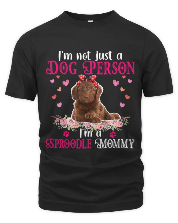 Im Not Just A Dog Person Im A Sproodle Mommy Mothers Day