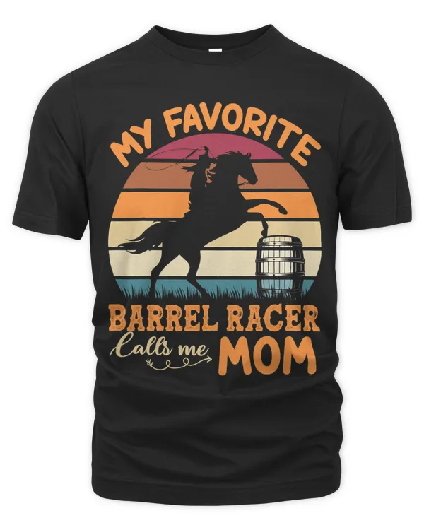 Vintage My Favorite Barrel Racer Calls Me Mom Tee For Women