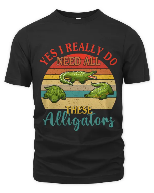 Vintage Really Do Need All These Alligators Three Alligators