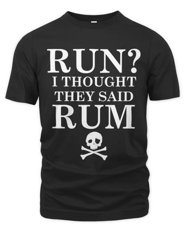 Run I Thought They Said Rum Slogan