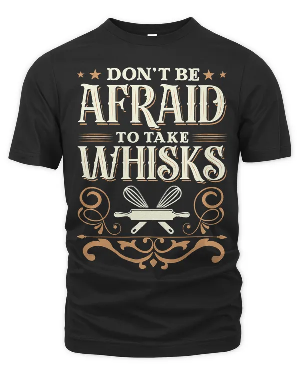 Baker. Dont be afraid to take whisks