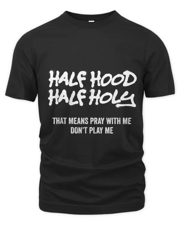 Half Hood Half Holy