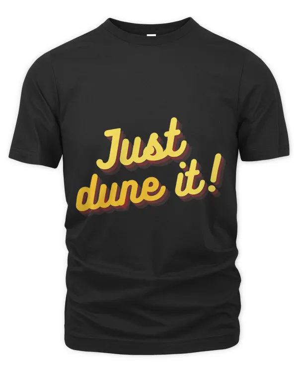JUST DUNE IT [Desert Sandboard Dune Buggy Dirt Bike]