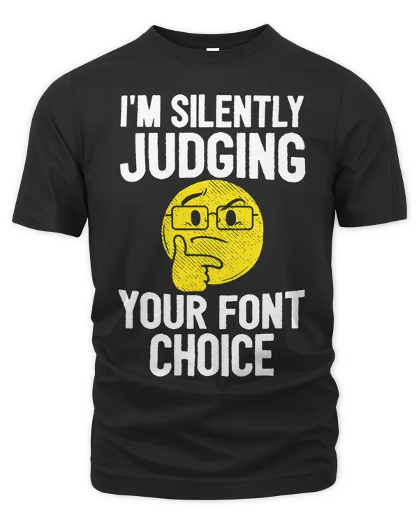 Im Silently Judging Your Font Choice Graphic Artist