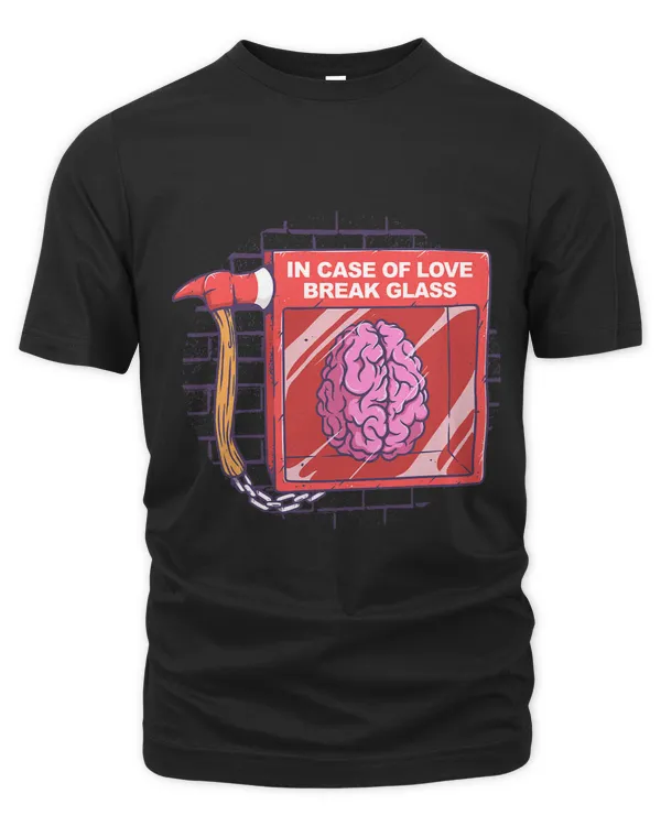 In Case of Love Break Glass Heartbroken Break Up Firefighter