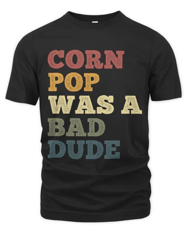 Corn Pop Was A Bad Dude Funny Corn Jokes Sweet Corn