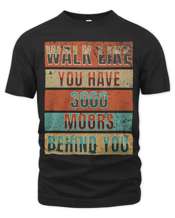 Walk Like You Have 3000 Moors Behind You Powerful Truth