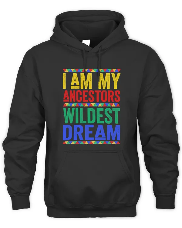 I Am My Ancestors Wildest Dream Black History Month February