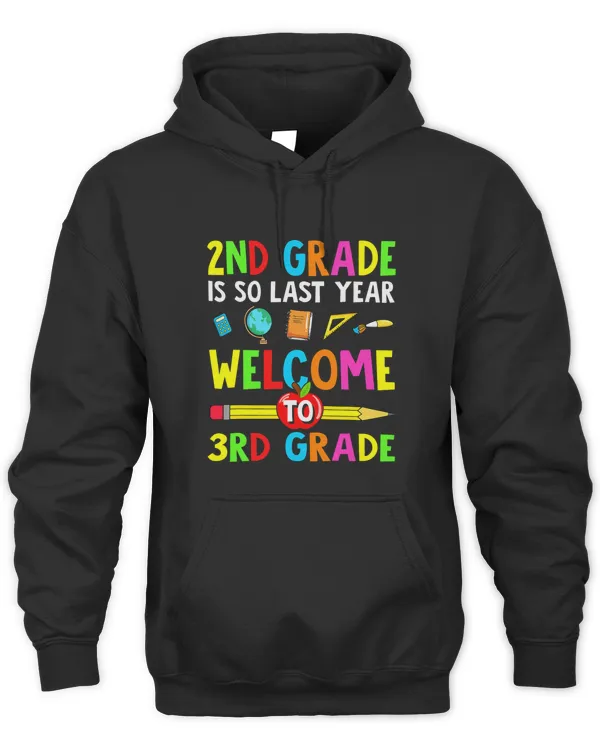 Funny 2nd Grade Is So Last Year Welcome To 3rd Grade