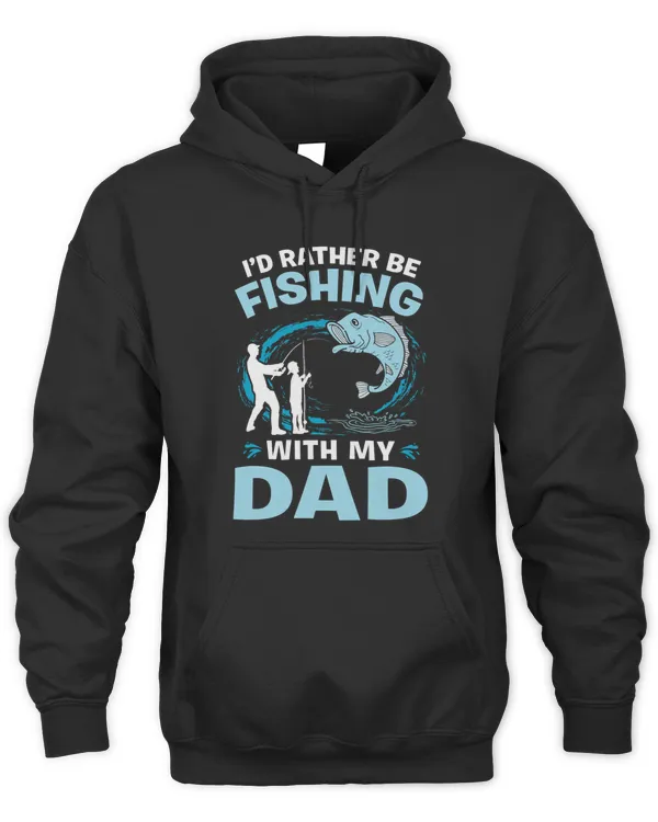 Rather Fishing With My Dad Fisher Fish Rod Angler Fisherman
