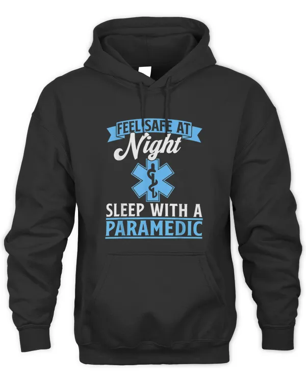 Funny Feel Safe At Night Sleep With a Paramedic EMT