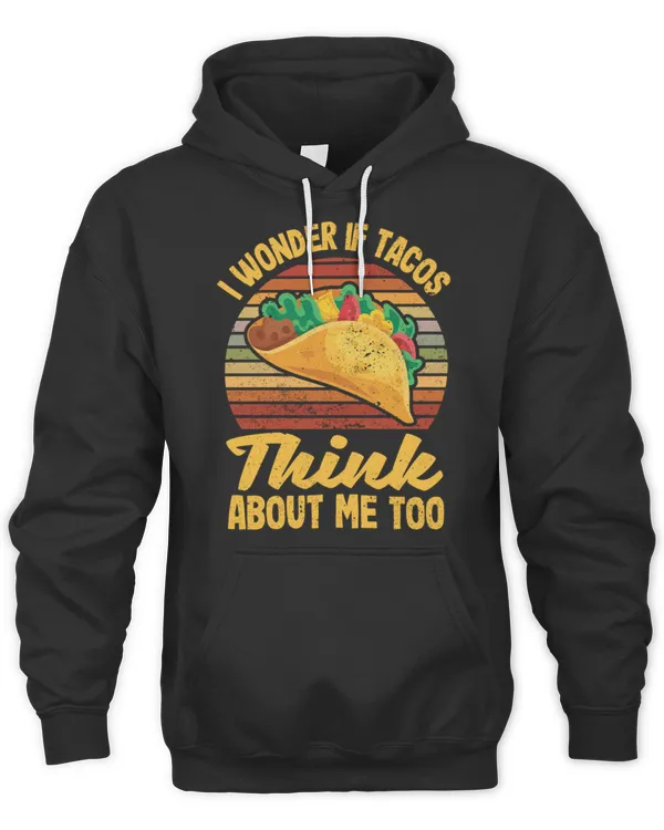 I wonder if tacos think of me too T-Shirt