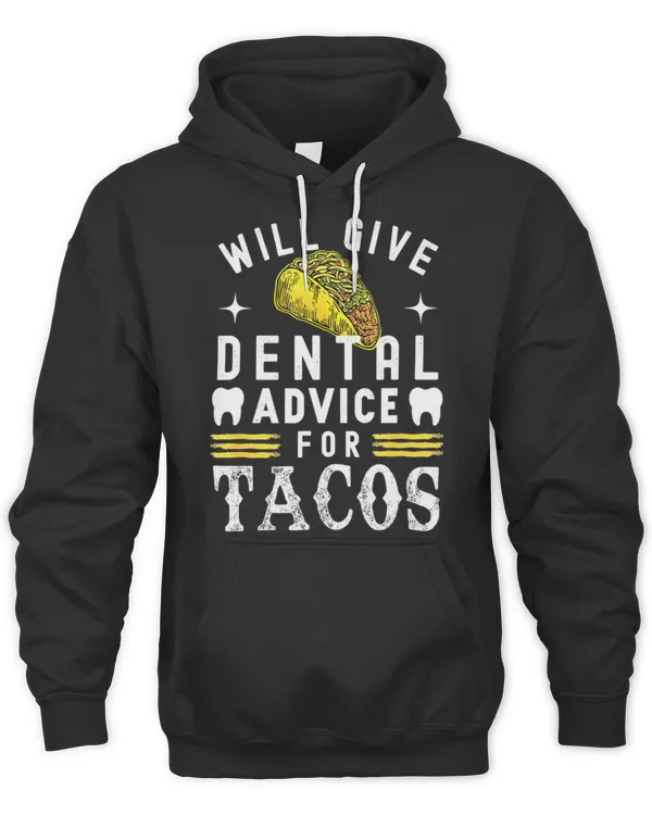 Will give dental advice for tacos T-Shirt Copy