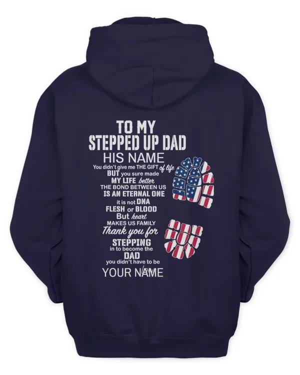 To my stepped up dad his name you didn't give me t shirt hoodie 3