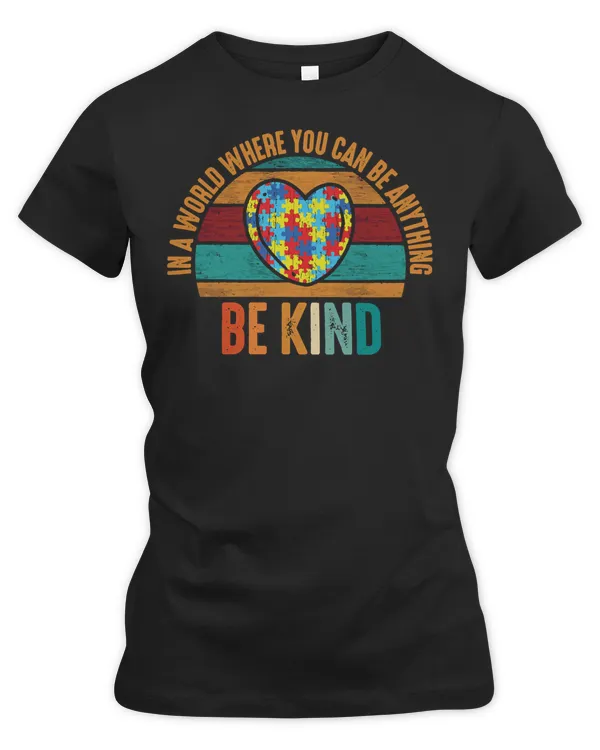 Autism Autistic Autistic In A World Where You Can Be Anything Be Kind Awareness Month Autism Awareness
