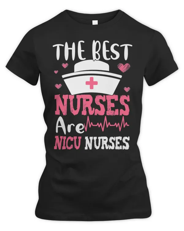 Nurse Nursery Best Nurses Are NICU Nurses Neonatal Nurse Appreciation 608 Medical Nursing