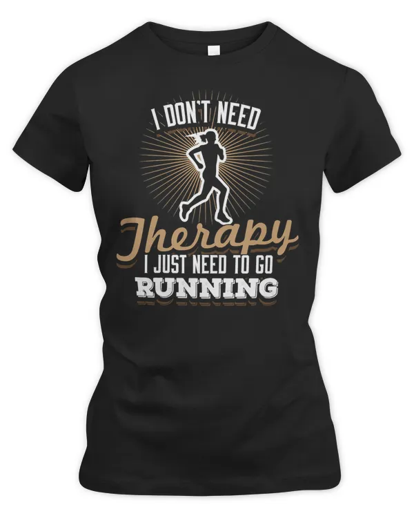 Runner Run Runner Fitness I dont need Therapy i just need to go fit tank top 33 Run Running