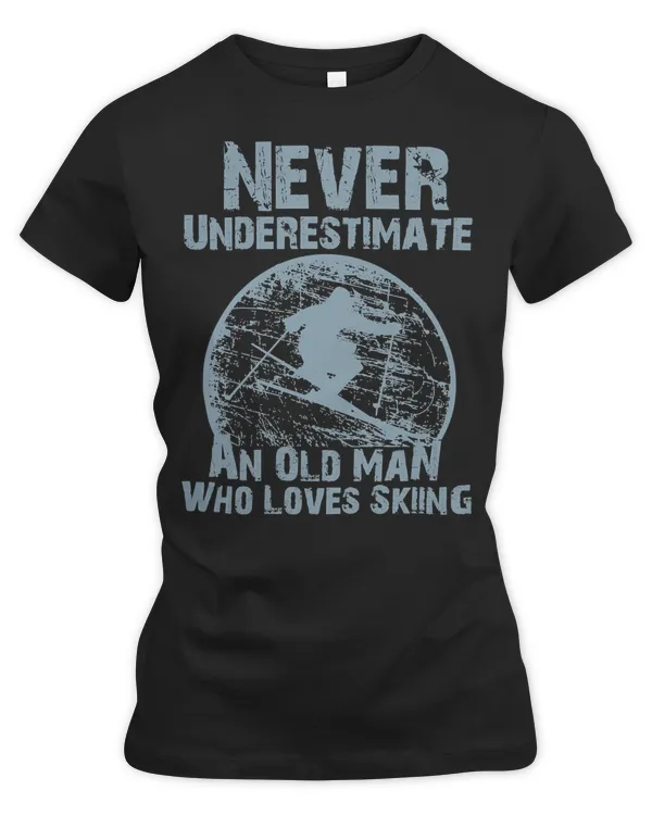 Skiing Lover Skier Never Underestimate An Old Man Who Loves Sking1 Loves Ski